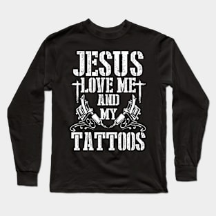 Tattooed And Christian T Shirt Jesus Loves Me And My Tattoos Long Sleeve T-Shirt